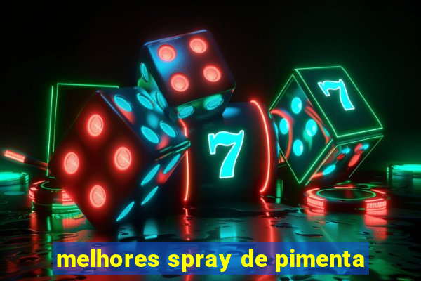 melhores spray de pimenta